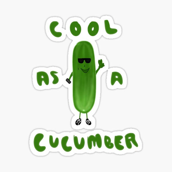 cool as a cucumber